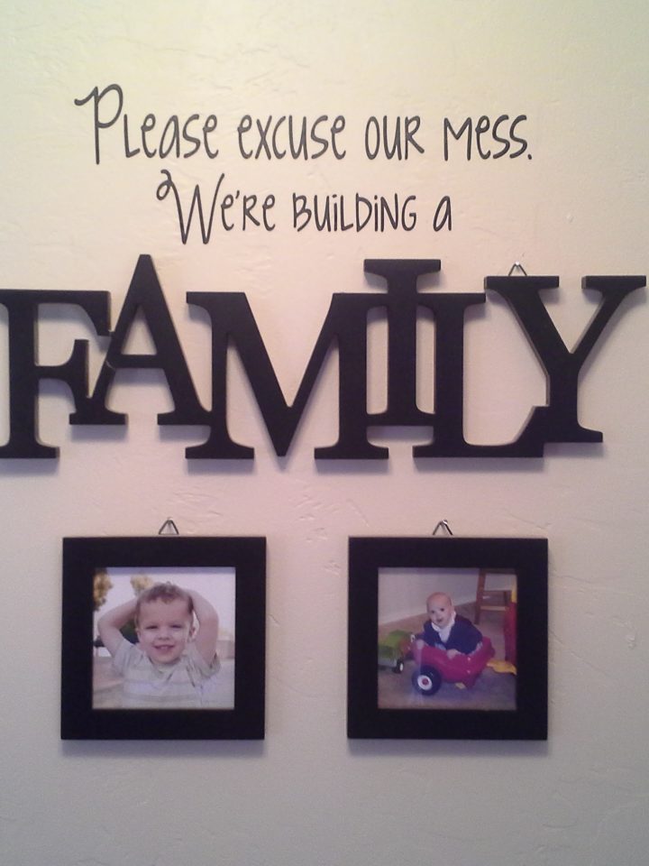 "Please Excuse Our Mess - We're building a family." from SnapHappyMom.com