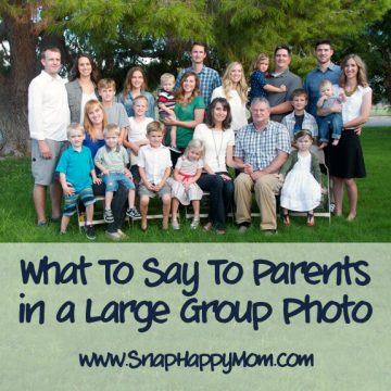 One Trick for What To Say To Parents In A Large Group Photo - SnapHappyMom.com