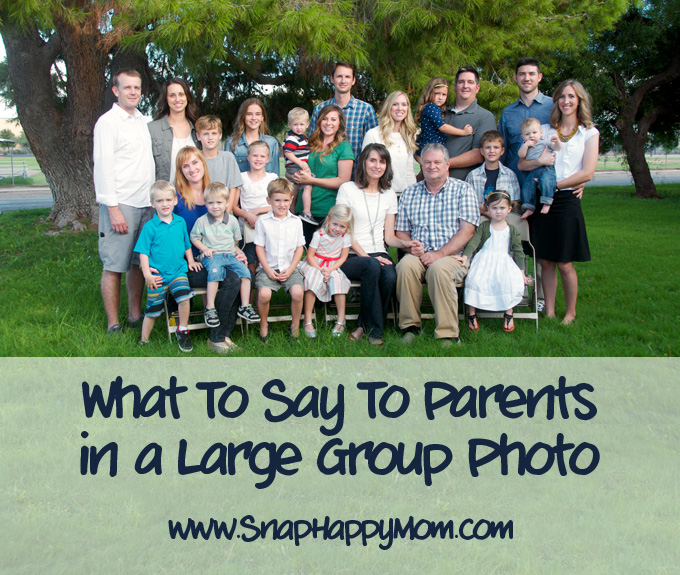 What To Say To Parents When You Photographing a Large Group Photo - SnapHappyMom.com - "I tell the parents to kindly ignore their misbehaving children."