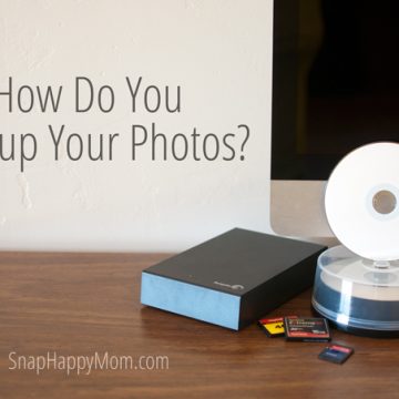 How Do You Back Up Your Photos? Types of Photo Storage by SnapHappyMom.com