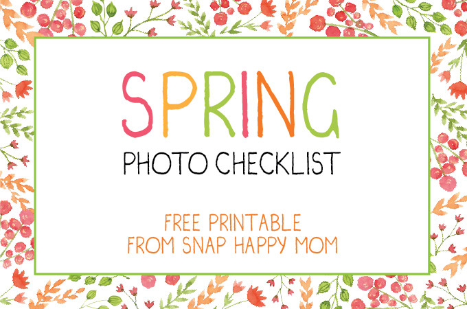 Spring Photo Checklist - free printable from Snap Happy Mom