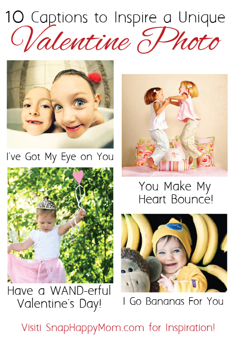 10 Captions for Unique Photo Valentines - SnapHappyMom.com