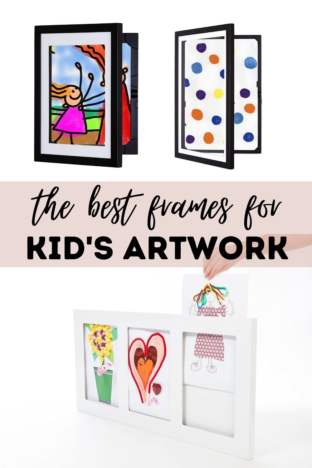 the-best-frames-to-display-children-s-artwork-snap-happy-mom