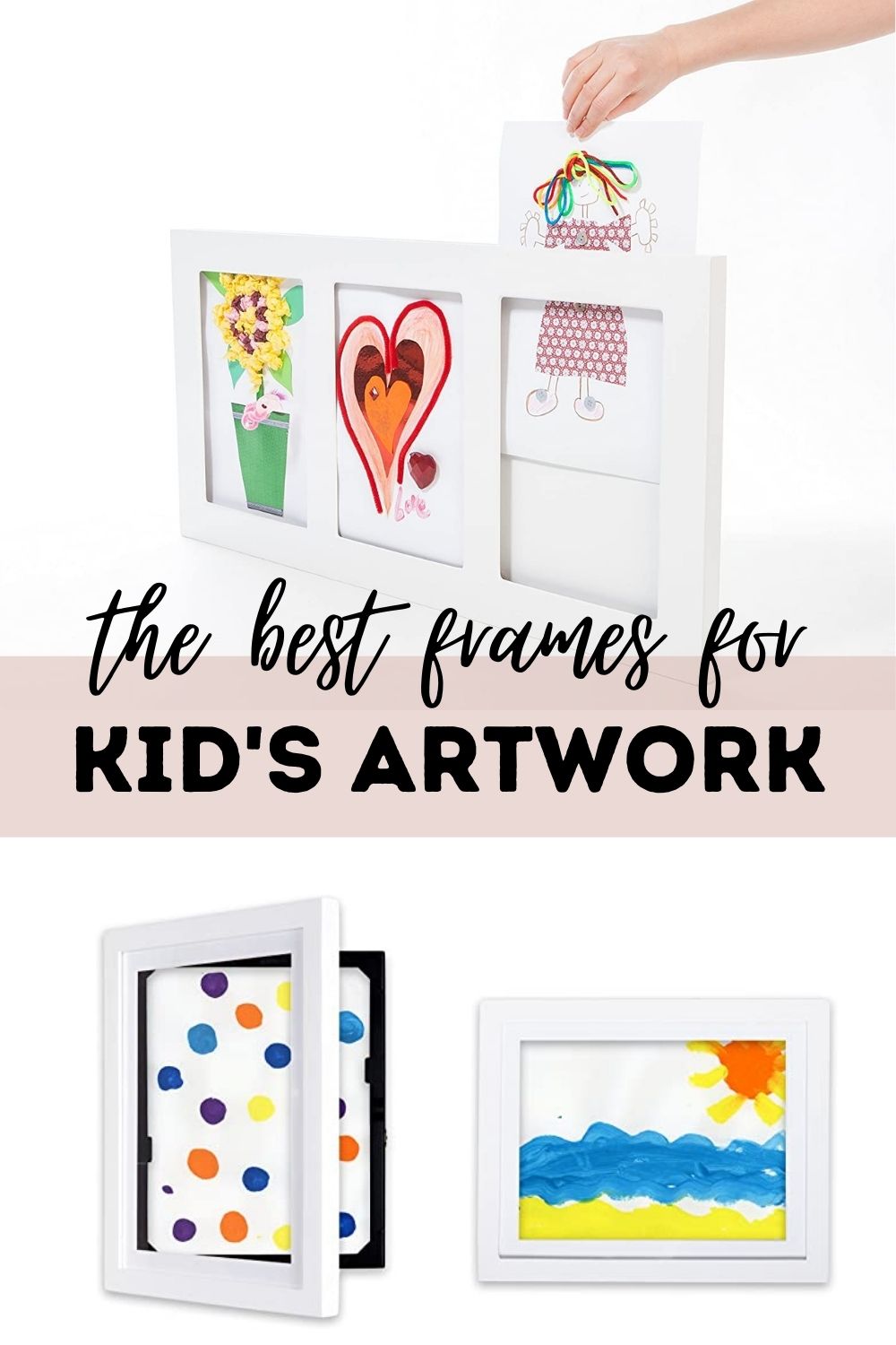 The Best Frames to Display Children's Artwork Snap Happy Mom
