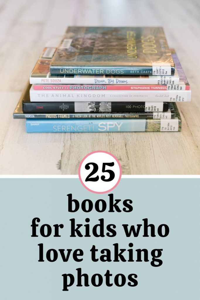 25+ Books for Kids Who Love Taking Photos - Snap Happy Mom